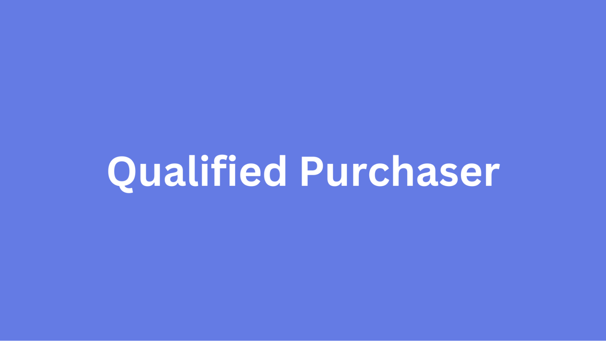 2. Qualified Purchaser