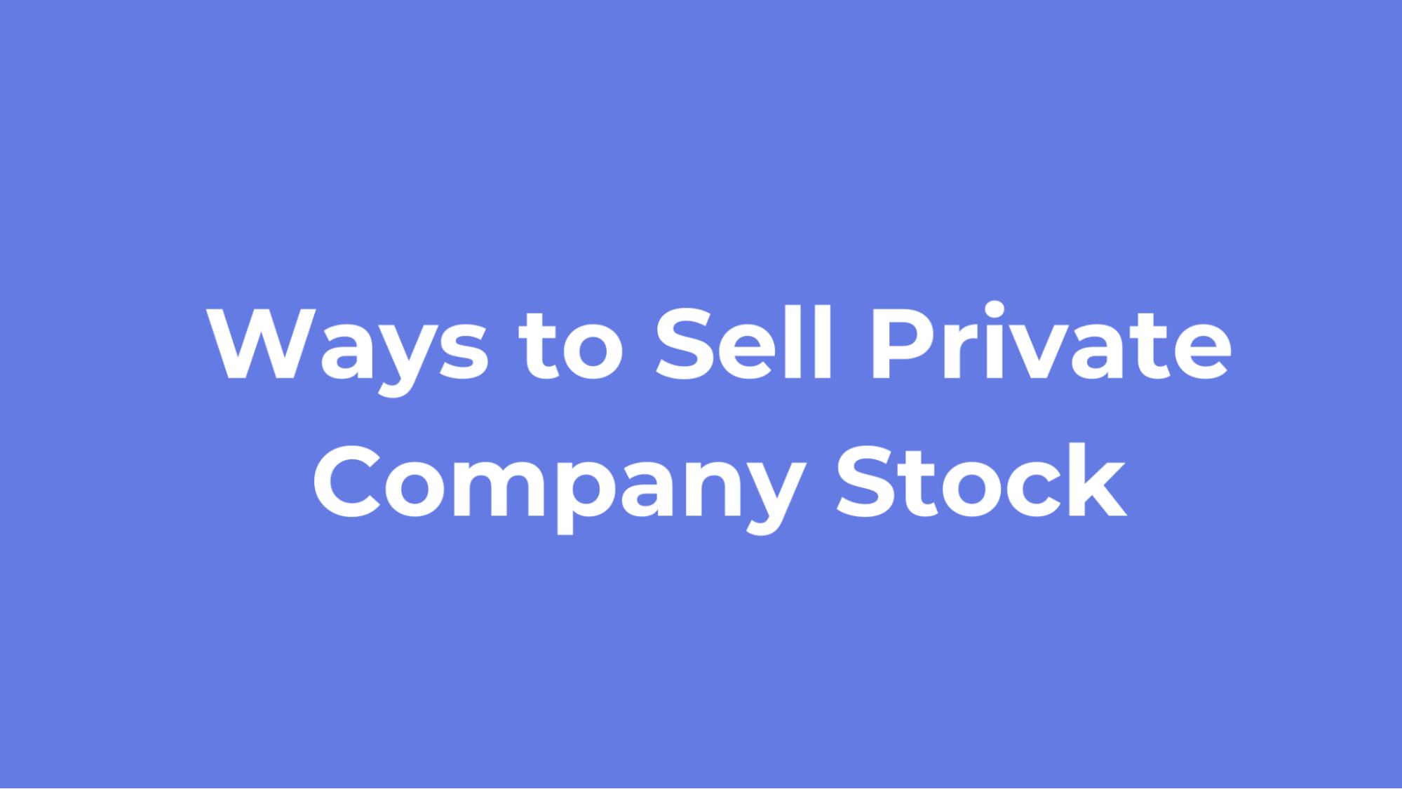 2. Ways to Sell Private Company Stock