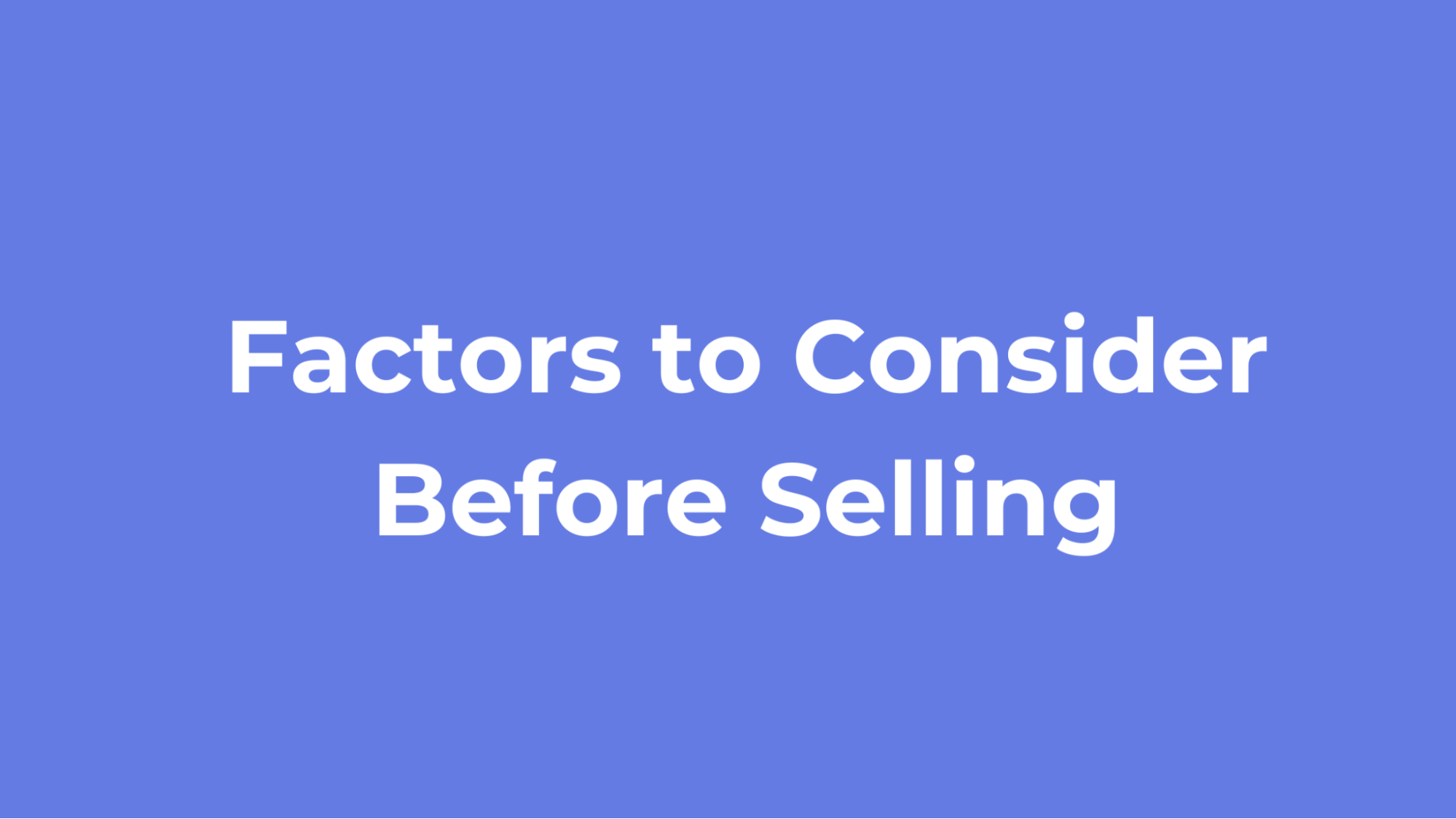 4. Factors to Consider Before Selling