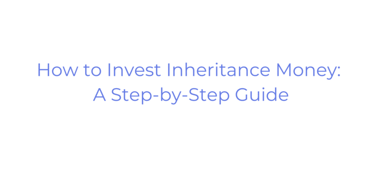 How to Invest Inheritance Money: A Step-by-Step Guide for 2026