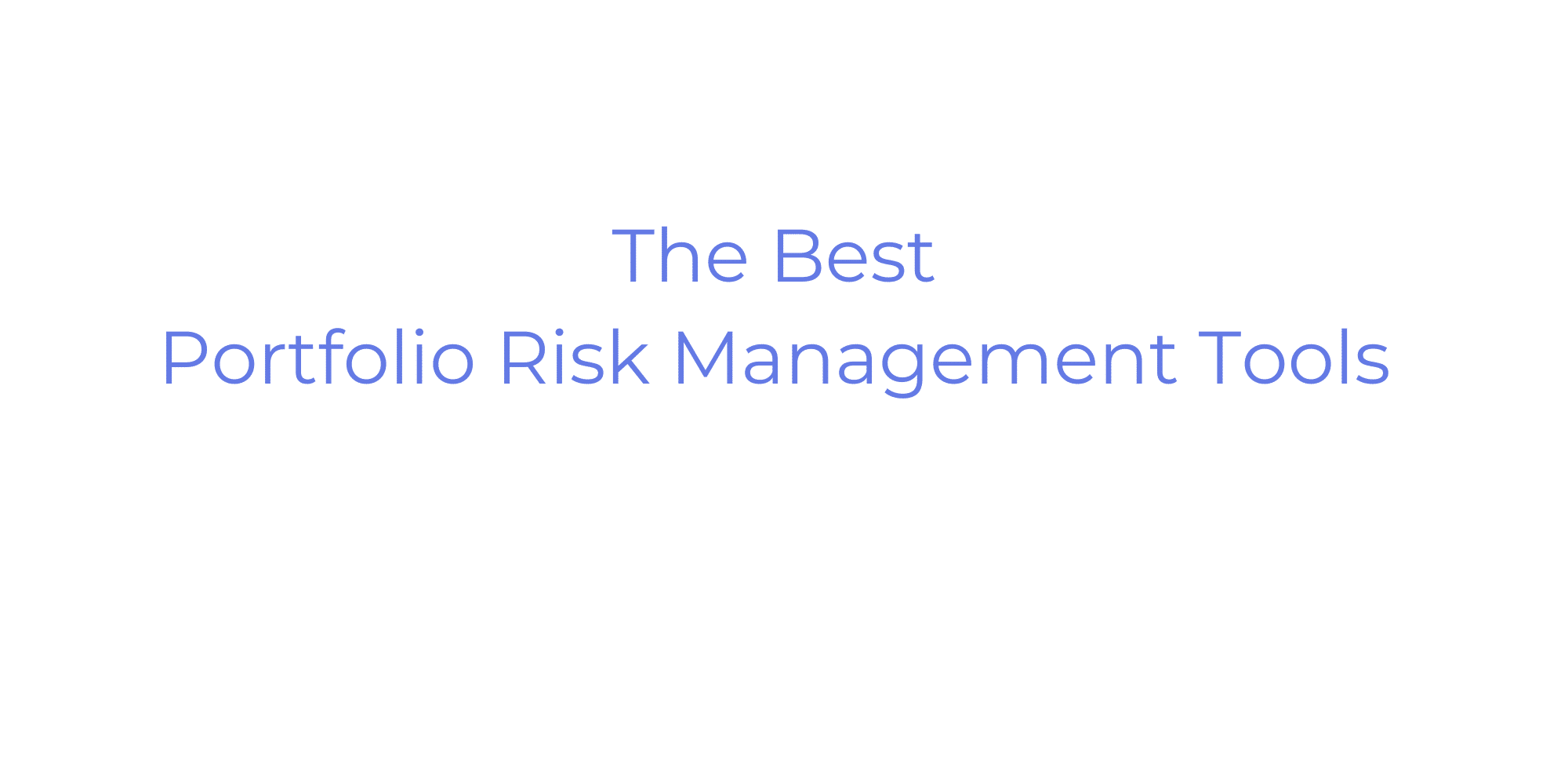 The 9 Best Portfolio Risk Management Tools